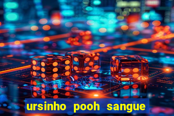 ursinho pooh sangue e mel 2 assistir online